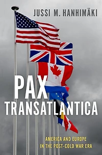 Pax Transatlantica: America and Europe the Post-Cold War Era