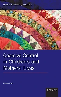 Coercive Control Children's and Mothers' Lives