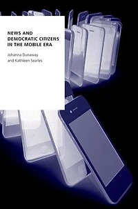 News and Democratic Citizens the Mobile Era