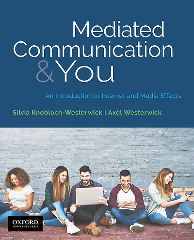 Mediated Communication & You: An Introduction to Internet & Media Effects