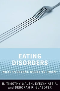 Eating Disorders: What Everyone Needs to Know®