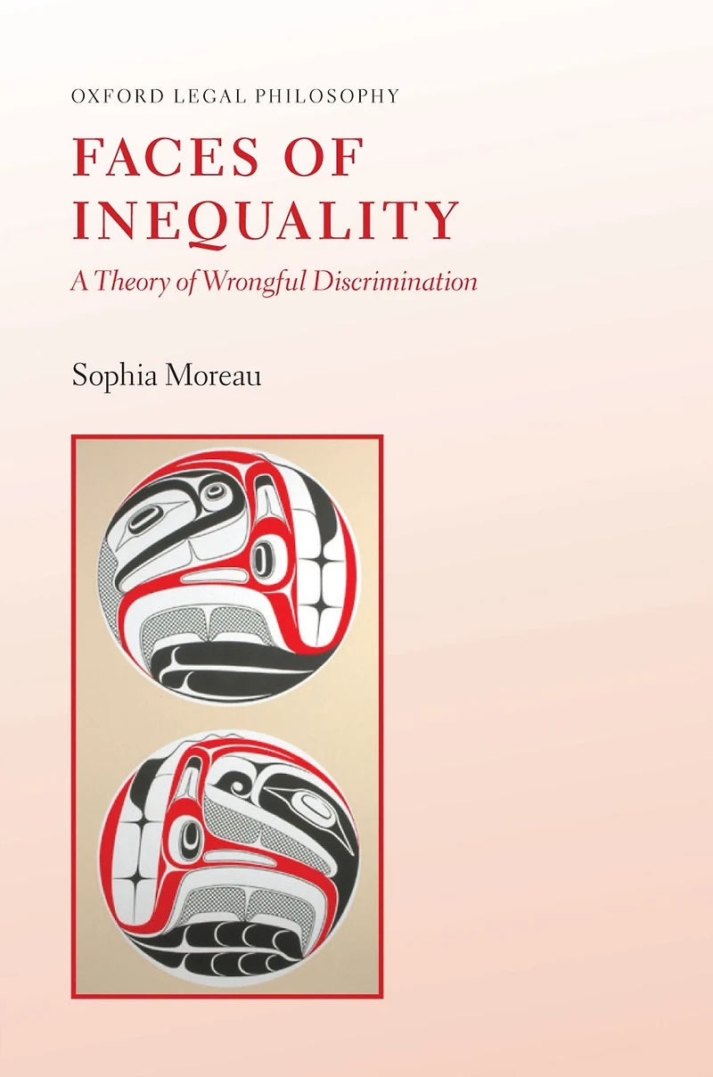 Faces of Inequality: A Theory Wrongful Discrimination