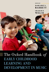The Oxford Handbook of Early Childhood Learning and Development Music