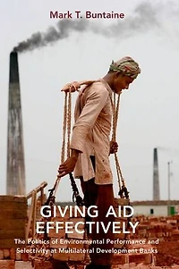 Giving Aid Effectively: The Politics of Environmental Performance and Selectivity at Multilateral Development Banks