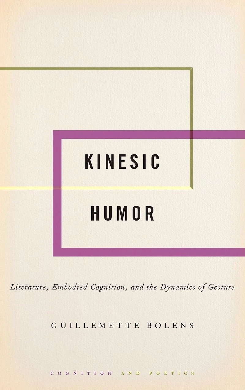 Kinesic Humor: Literature, Embodied Cognition, and the Dynamics of Gesture