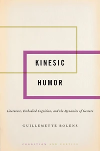 Kinesic Humor: Literature, Embodied Cognition, and the Dynamics of Gesture