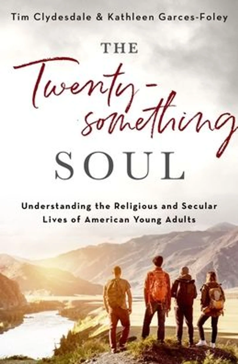 the Twentysomething Soul: Understanding Religious and Secular Lives of American Young Adults