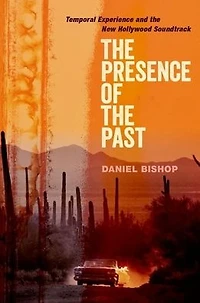 the Presence of Past: Temporal Experience and New Hollywood Soundtrack