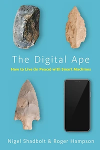 The Digital Ape: How to Live (in Peace) with Smart Machines