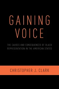 Gaining Voice: the Causes and Consequences of Black Representation American States