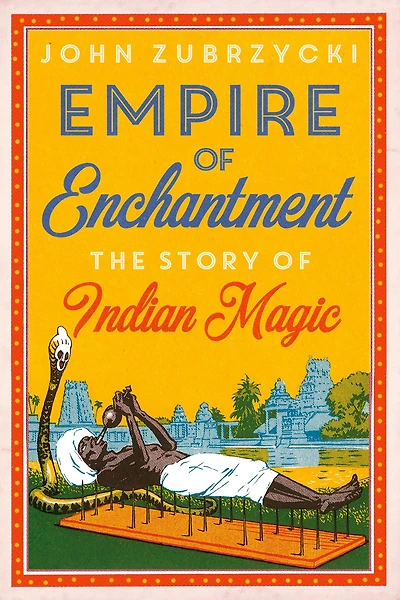 Empire of Enchantment: The Story Indian Magic