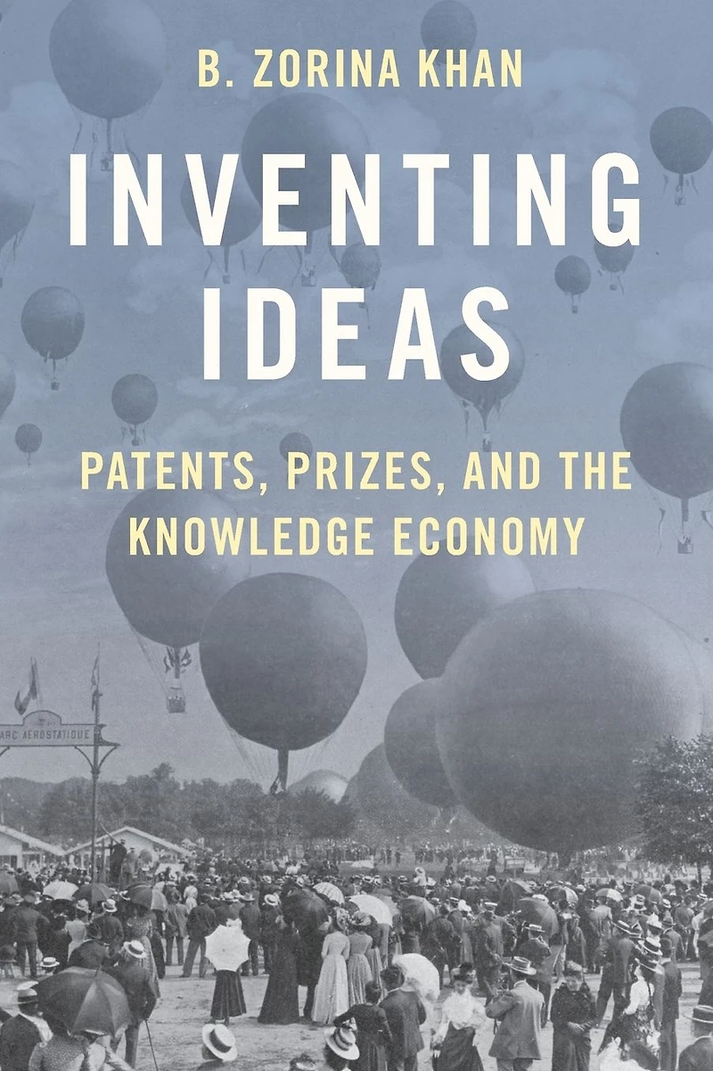 Inventing Ideas: Patents, Prizes, and the Knowledge Economy