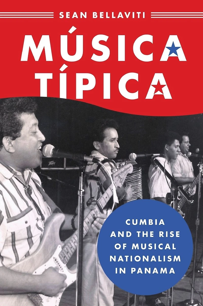 Música Típica: Cumbia and the Rise of Musical Nationalism Panama