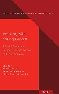 Working with Young People: A Social Pedagogy Perspective from Europe and Latin America