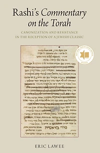 Rashi's Commentary on the Torah: Canonization and Resistance Reception of a Jewish Classic