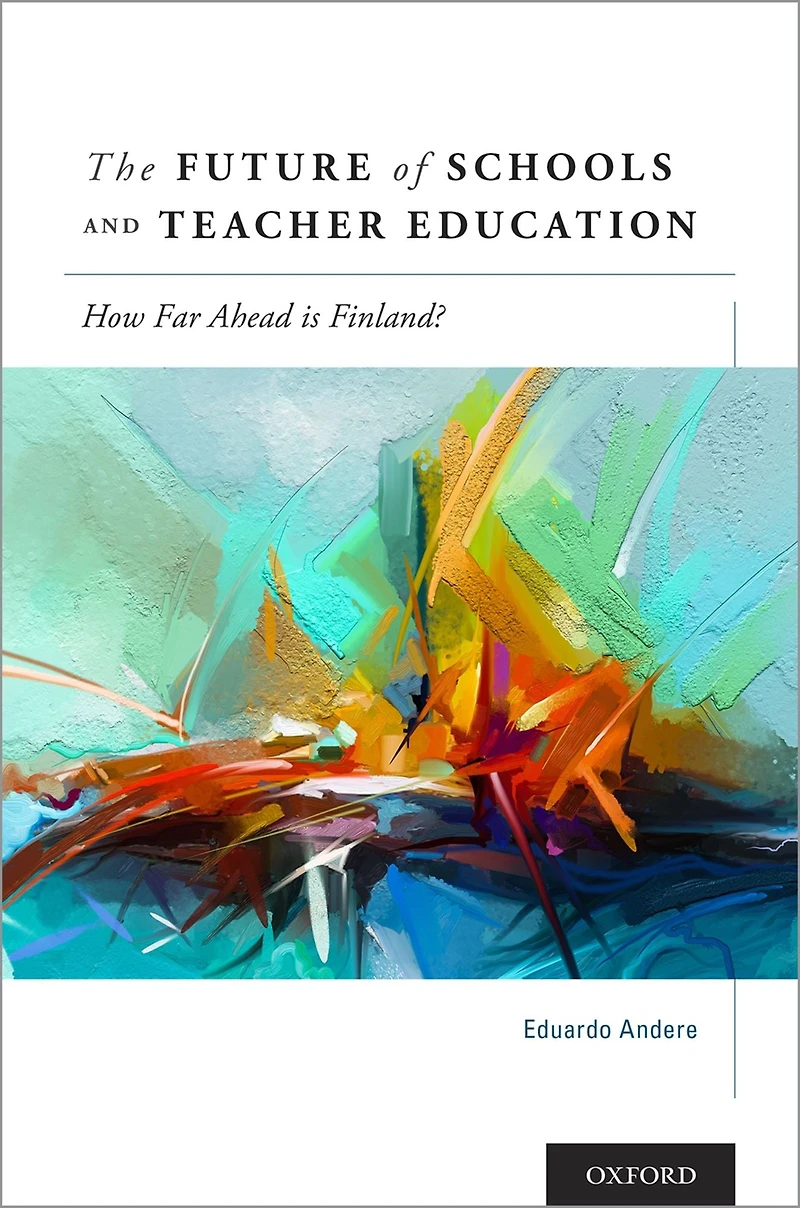 The Future of Schools and Teacher Education: How Far Ahead is Finland?