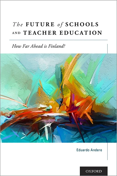 The Future of Schools and Teacher Education: How Far Ahead is Finland?