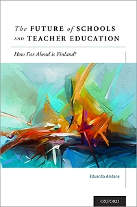 The Future of Schools and Teacher Education: How Far Ahead is Finland?