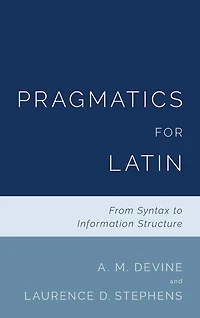 Pragmatics for Latin: From Syntax to Information Structure