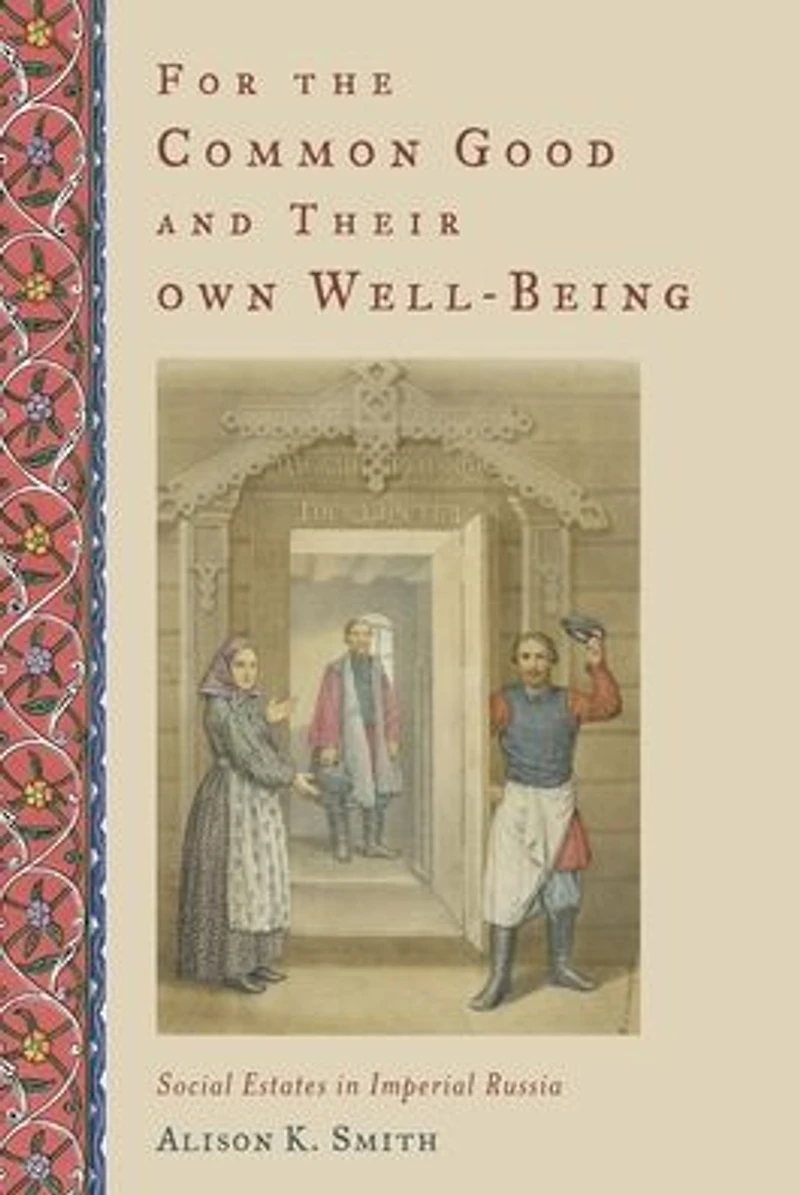 For the Common Good and Their Own Well-Being: Social Estates Imperial Russia