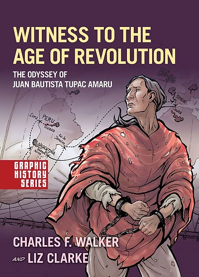 Witness to The Age of Revolution: Odyssey Juan Bautista Tupac Amaru