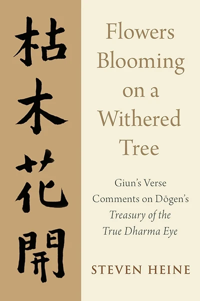 Flowers Blooming on a Withered Tree: Giun's Verse Comments Dogen's Treasury of the True Dharma Eye