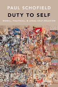 Duty to Self: Moral, Political, and Legal Self-Relation