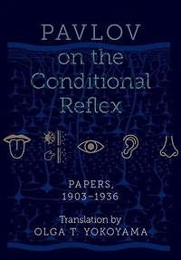 Pavlov on the Conditional Reflex: Papers, 1903-1936