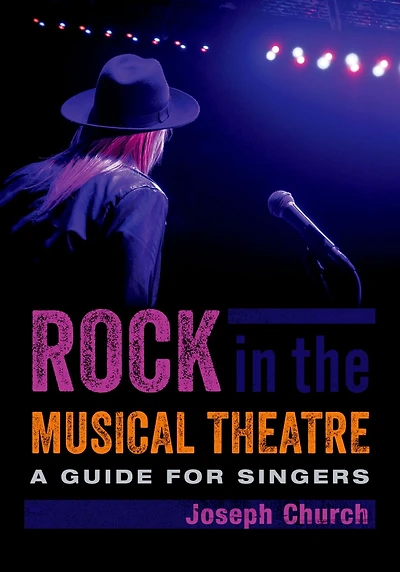 Rock the Musical Theatre: A Guide for Singers