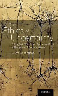 The Ethics of Uncertainty: Entangled Ethical and Epistemic Risks Disorders Consciousness