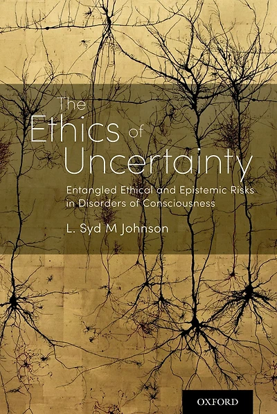The Ethics of Uncertainty: Entangled Ethical and Epistemic Risks Disorders Consciousness