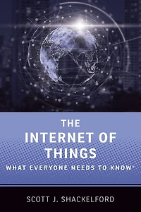 The Internet of Things: What Everyone Needs to Know®