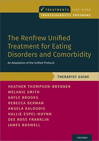 the Renfrew Unified Treatment for Eating Disorders and Comorbidity: An Adaptation of Protocol, Therapist Guide