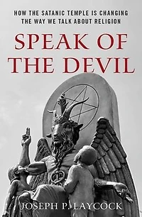 Speak of the Devil: How Satanic Temple is Changing Way We Talk about Religion