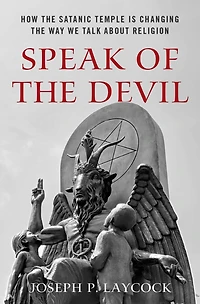 Speak of the Devil: How Satanic Temple is Changing Way We Talk about Religion