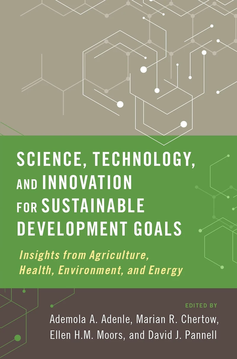 Science, Technology, and Innovation for Sustainable Development Goals: Insights from Agriculture, Health, Environment, Energy