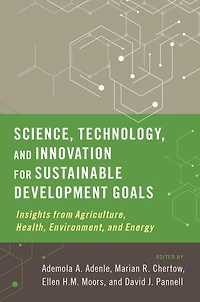 Science, Technology, and Innovation for Sustainable Development Goals: Insights from Agriculture, Health, Environment, Energy