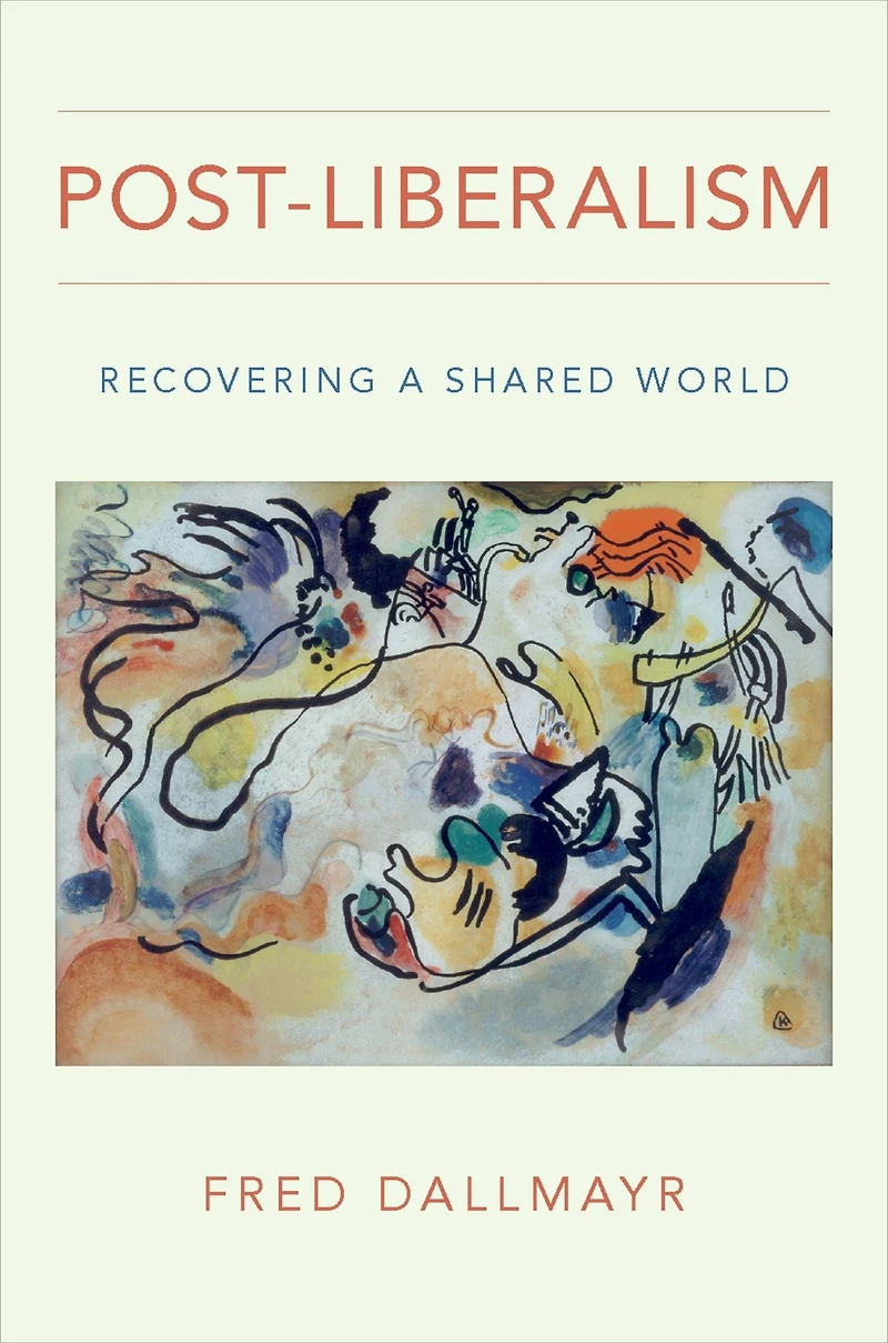Post-Liberalism: Recovering A Shared World
