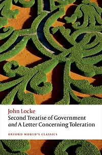 The Second Treatise of Government and A Letter Concerning Toleration