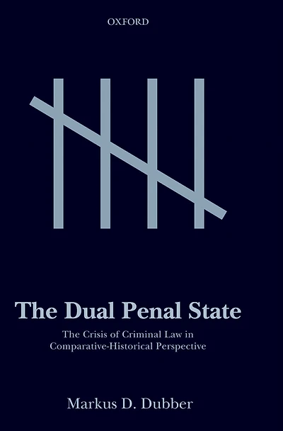The Dual Penal State: Crisis of Criminal Law Comparative-Historical Perspective
