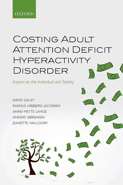 Costing Adult Attention Deficit Hyperactivity Disorder: Impact on the Individual and Society