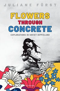 Flowers Through Concrete: Explorations Soviet Hippieland