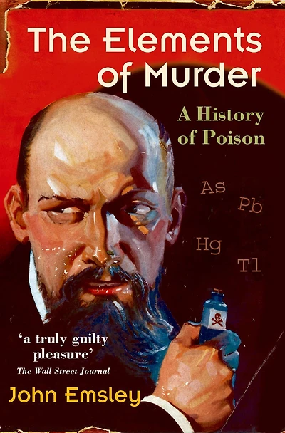 The Elements of Murder: A History Poison