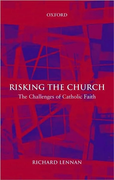 Risking the Church: The Challenges of Catholic Faith