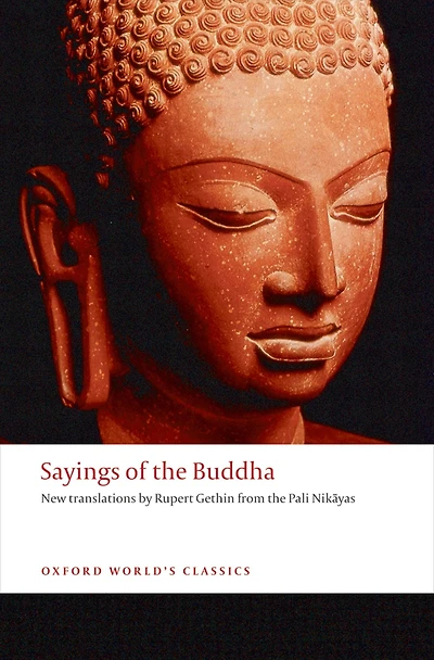 Sayings of the Buddha: New Translations from Pali Nikayas
