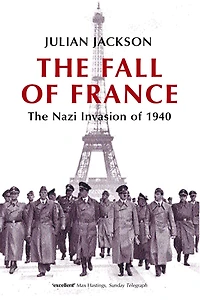 The Fall of France: Nazi Invasion 1940