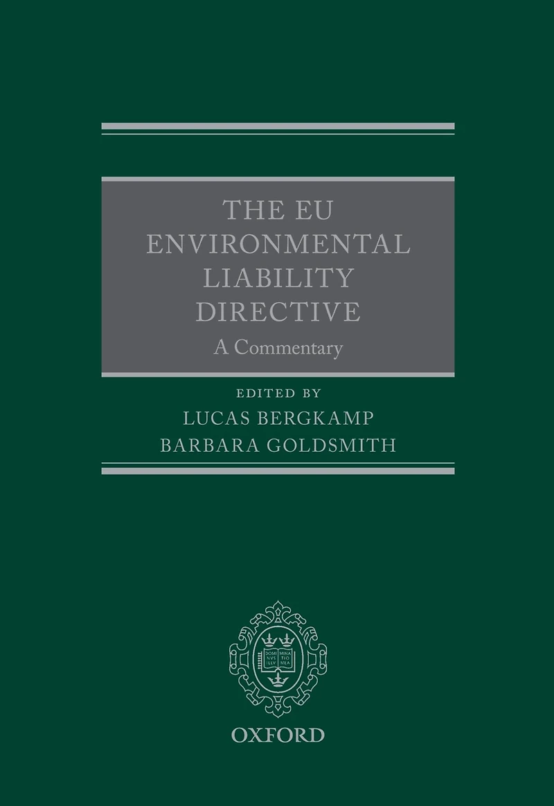 The EU Environmental Liability Directive: A Commentary