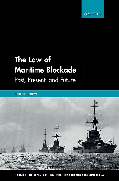 The Law of Maritime Blockade: Past, Present, and Future