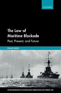 The Law of Maritime Blockade: Past, Present, and Future