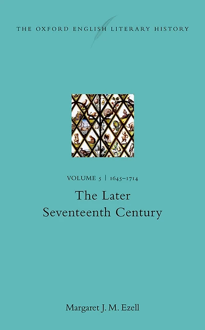 The Oxford English Literary History: Volume V: 1645-1714: Later Seventeenth Century